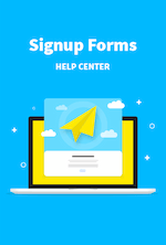 Signup Forms Help Center