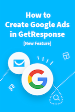 Comment créer des annonces Google dans GetResponse